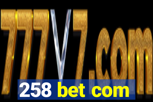 258 bet com